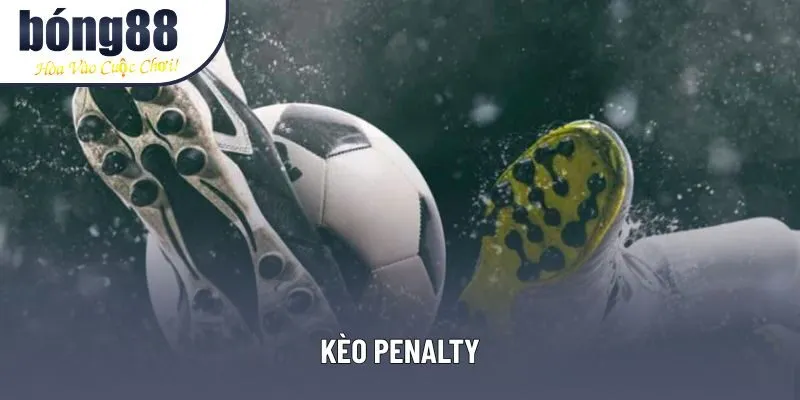 Kèo Penalty: Tổng Quan, Quy Tắc Bắt Kèo và Những Điều Nên Biết
