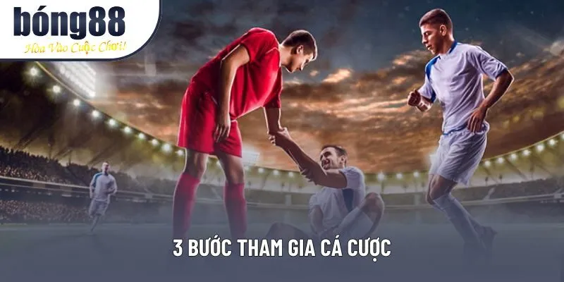 3 bước tham gia cá cược