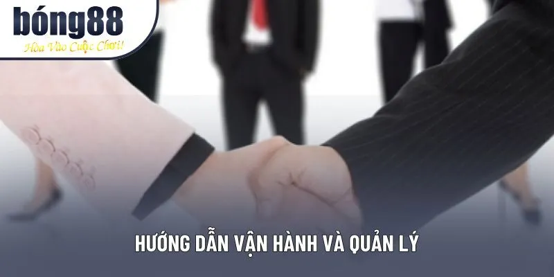 Hướng dẫn vận hành và quản lý
