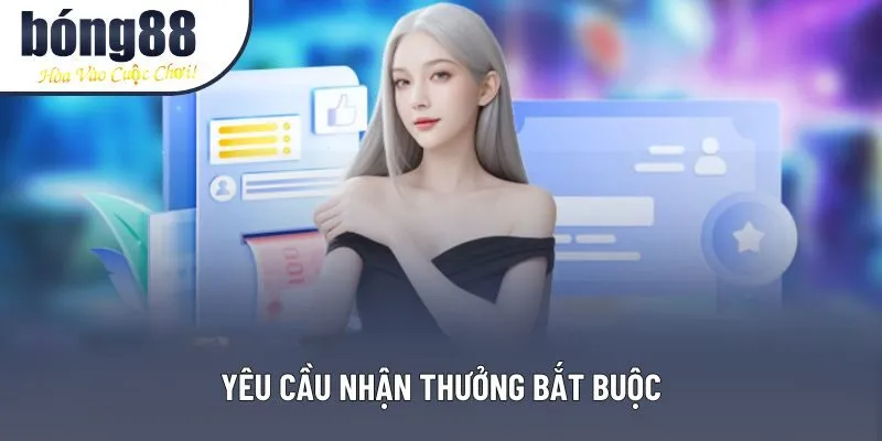 Yêu cầu nhận thưởng bắt buộc