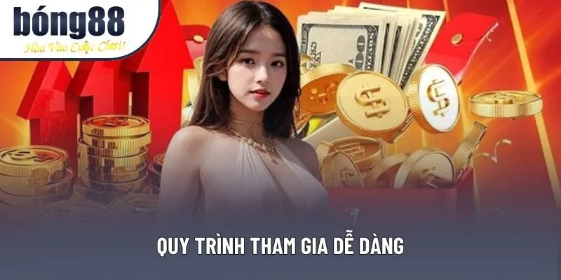 Quy trình tham gia dễ dàng